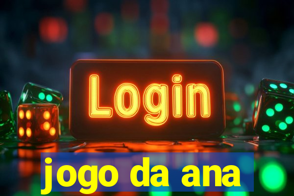 jogo da ana